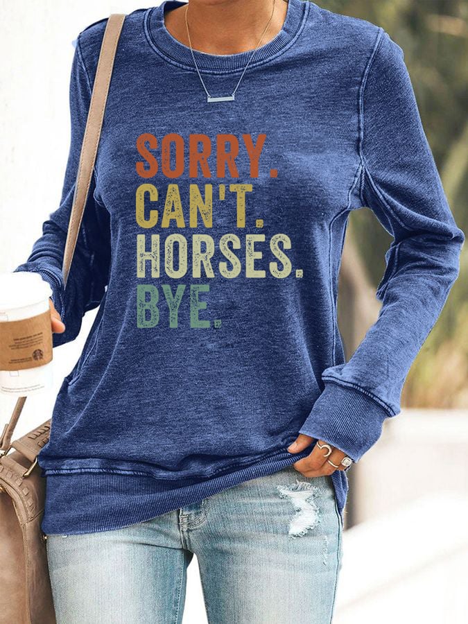🔥Women's Sorry Can't Horses Bye Print Sweatshirt