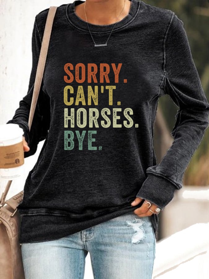 🔥Women's Sorry Can't Horses Bye Print Sweatshirt
